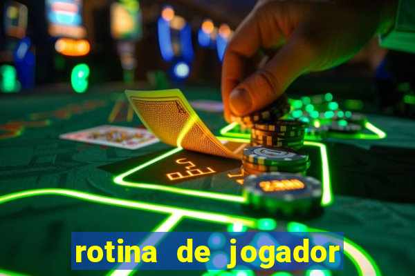 rotina de jogador de futebol